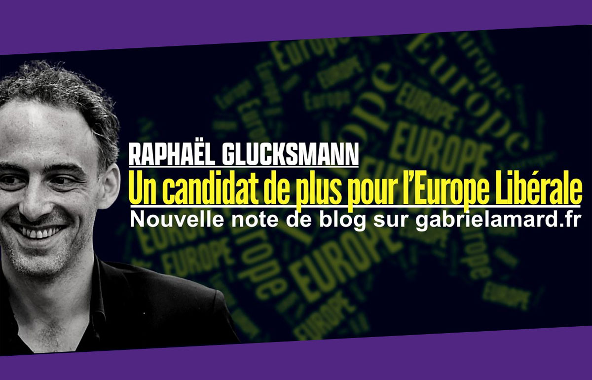Raphaël Glucksmann, un candidat de plus pour l’Europe Libérale