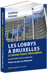 Les lobbys à Bruxelles - Le grand trafic néolibéral