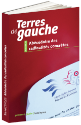 Terres de Gauche. Abécédaire des radicalités concrètes